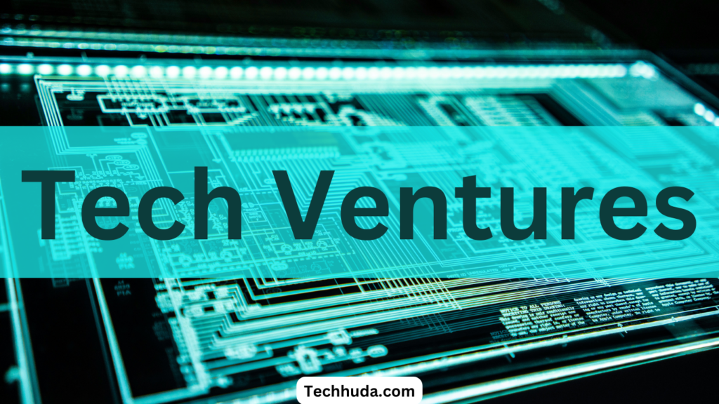 Tech ventures