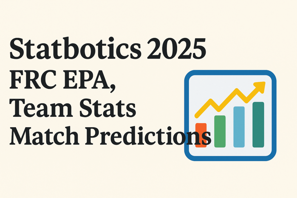 Statbotics 2025: FRC EPA, Team Stats & Match Predictions