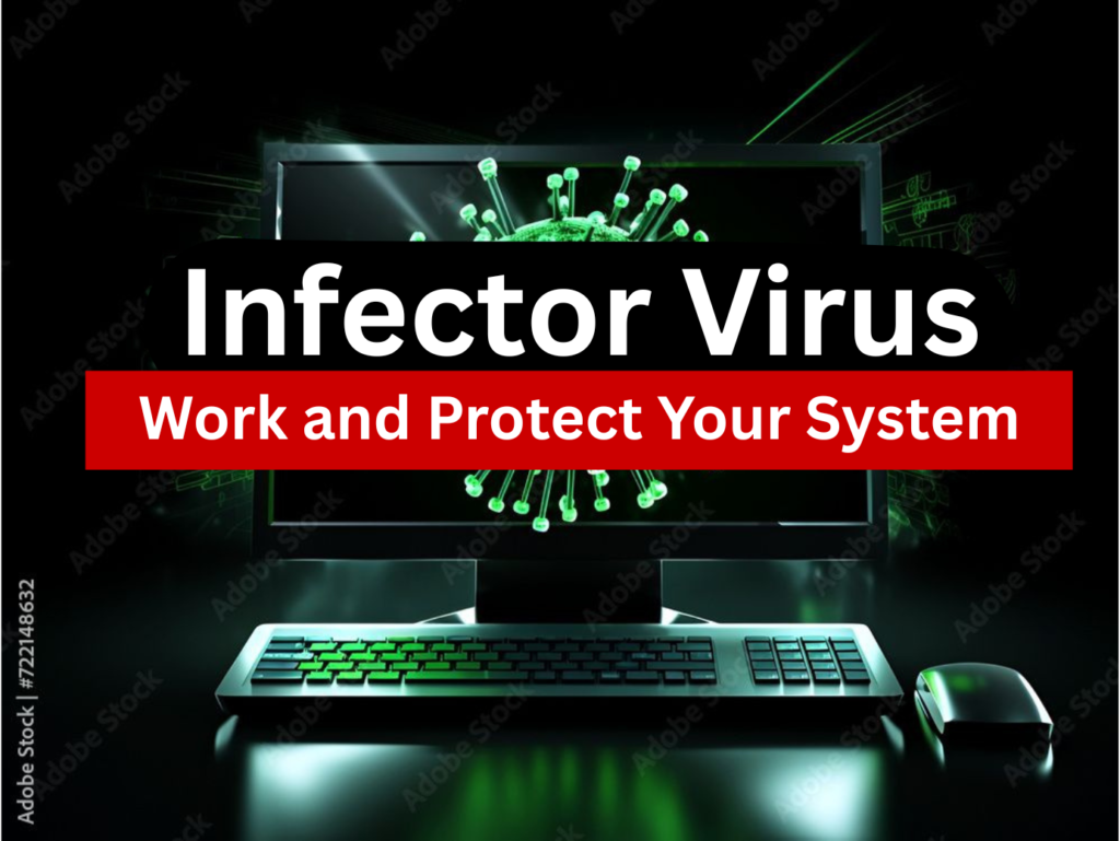 How File Infector Viruses Work and Protect Your System