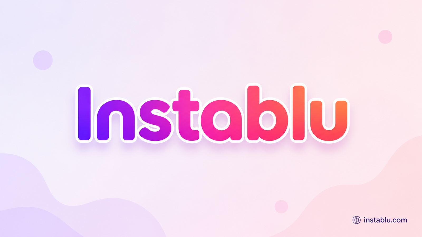 Instablu: The Ultimate Guide to Modern Social Platform Experience
