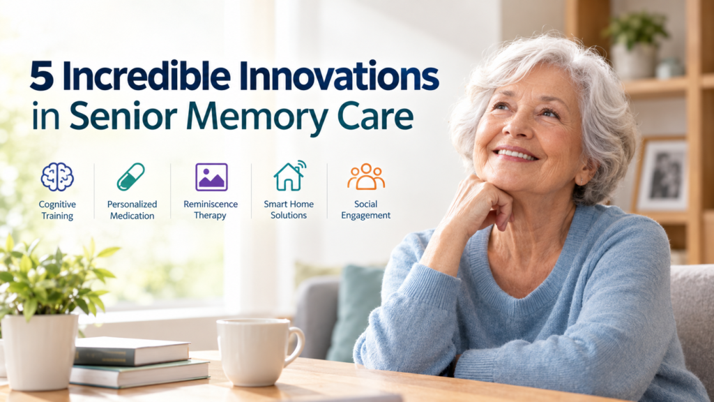 5 Incredible Innovations in Senior Memory Care